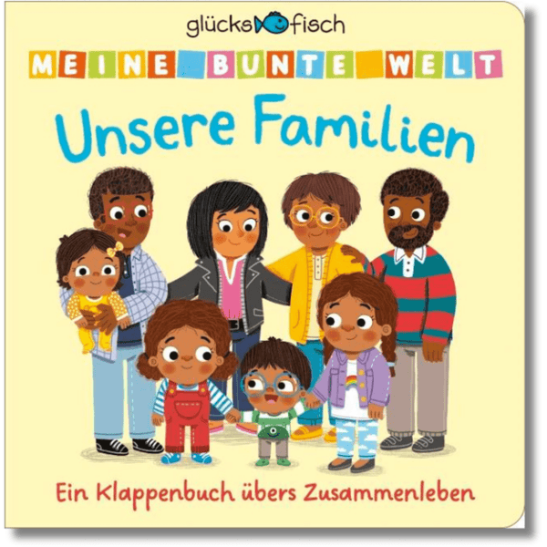 Fischer Verlag Medien > Bücher > Gedruckte Bücher Glücksfisch: Meine bunte Welt: Unsere Familien (Hardcover)