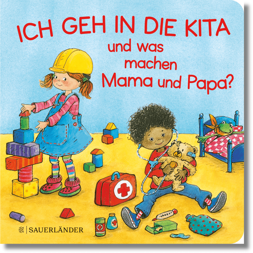 Fischer Verlag Medien > Bücher > Gedruckte Bücher Ich geh in die Kita und was machen Mama und Papa?