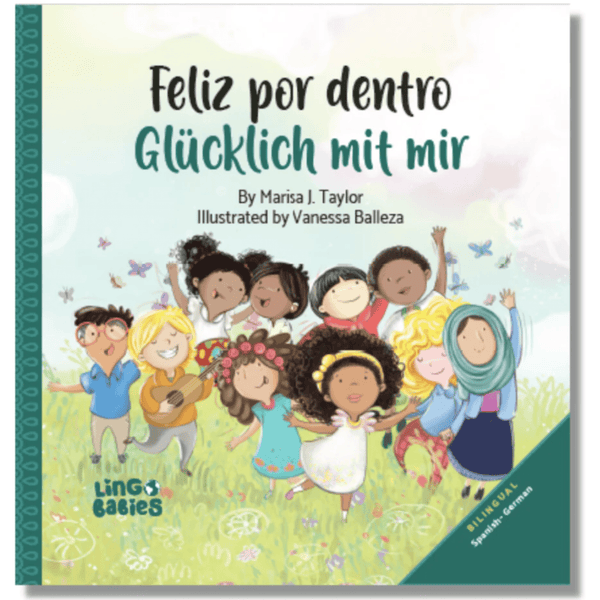 Lingo Babies Medien > Bücher > Gedruckte Bücher Feliz por dentro/Glücklich mit mir: Spanisch-Deutsch Zweisprachige Ausgabe