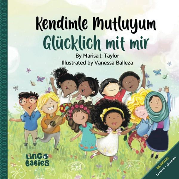 Lingo Babies Medien > Bücher > Gedruckte Bücher Kendimle mutluyum/Glücklich mit mir: Türkisch - Deutsch Zweisprachige Ausgabe