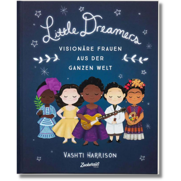 Zuckersüß Verlag Medien > Bücher > Gedruckte Bücher Little Dreamers "Visionäre Frauen Aus Der Ganzen Welt"